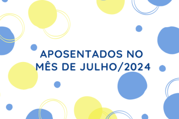 Aposentados Mês de Julho/2024